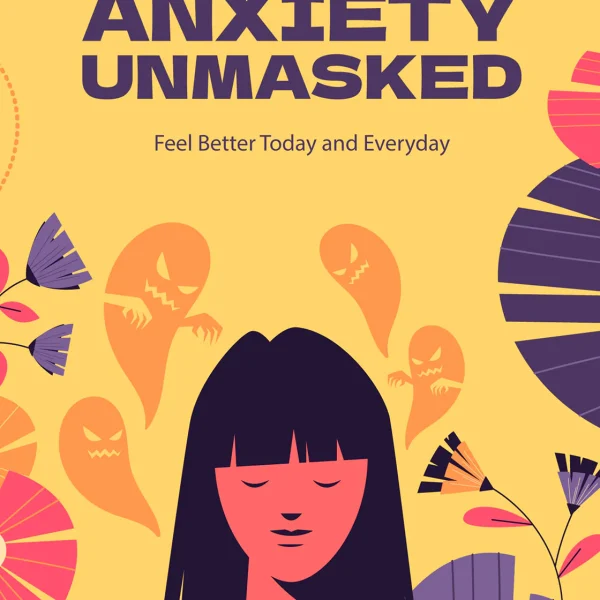 Anxiety Unmasked